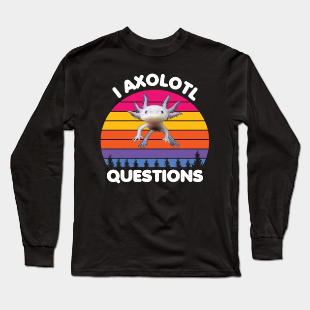 I axolotl questions Long Sleeve T-Shirt by Sabahmd
